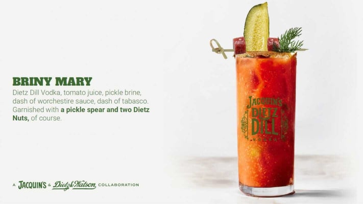 Briny Mary. Dietz Dill Vodka, tomato juice, pickle brine, dash of worchestire sauce, dash of tabasco. Garnished with a pickle spear and two Dietz Nuts, of course.